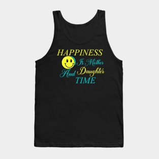 Happiness Is Mother And Daughter Time Tank Top